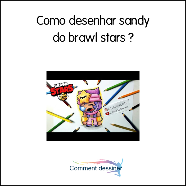 Como desenhar sandy do brawl stars